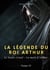 La légende du roi Arthur Tome 4 : le Saint-Graal, la mort d'Arthur