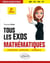 Mathématiques - tous les exos - prépa scientifique 2e année - MP, PC, PSI, PT