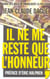 Il ne me reste que l'honneur