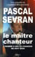 Pascal sevran le maitre chanteur - l'homme à qui la chanson ne doit rien