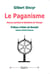 Le Paganisme. Recours spirituel et identitaire de l'Europe