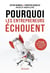 Pourquoi les entrepreneurs échouent : Les leçons à tirer des erreurs d'entrepreneurs français