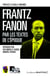 Frantz Fanon par les textes de l'époque