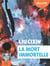 Le problème à trois corps Tome 3 : La mort immortelle