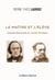 Le maitre et l'eleve - claude bernard et louis pasteur