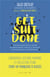 Get shit done