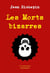 Les morts bizarres