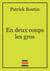 En deux coups les gros