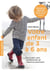 Votre enfant de 3 à 6 ans - pas à pas vers l'autonomie et l'épanouissement