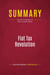 Summary: Flat Tax Revolution : Review and Analysis of Steve Forbes's Book