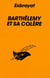 Barthelemy et sa colere