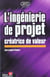 L'ingénierie de projet créatrice de valeur