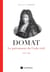Domat : Le précurseur du Code civil, 1625-1696