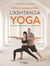 Mieux comprendre l'ashtanga yoga : histoire et philosophie en toute simplicité - 100 conseils et astuces pour la pratique