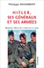 Hitler, ses généraux et ses armées