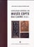 Catalogue général du musée copte du Caire Tome 1