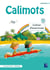Calimots : CP - Cahier d'exercices de compréhension/rédaction (édition 2025)