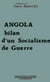 Angola, bilan d'un socialisme de guerre