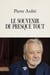 Le souvenir de presque tout