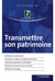 Transmettre son patrimoine (1e édition)