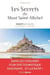 Les secrets du Mont Saint-Michel - enquête sur 1300 ans d'histoire et de légendes