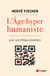 L'âge hyperhumaniste pour une éthique planétaire