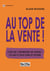Au top de la vente ! clés de l'entretien de vente : ce qu'il faut dire et éviter