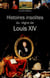 Histoires insolites du règne de louis xiv