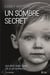 Un sombre secret - qui peut faire subir ça à un enfant ?