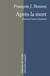 Apres la mort - essai sur l'envers du présent