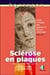 Sclérose en plaques - guide à l'usage des patients et de leur entourage