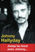 Johnny Hallyday - Jusqu'au bout avec Johnny...