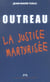 Outreau - la justice martyrisee