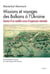 Missions et voyages des Balkans à l'Ukraine : Genèse d'un modèle russe d'expansion coloniale