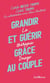 Grandir et guérir grâce au couple : la thérapie imago