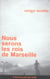 Nous serons les rois de marseille
