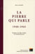 La pierre qui parle 1940-1945