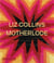 Liz Collins : Motherlode