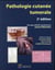 Pathologie cutanée tumorale (2e édition)