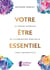 Votre être essentiel - Le voyage intérieur et l'illumination spirituelle vers l'authenticité