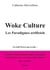 Woke culture, Les Paradigmes artificiels : Un Soft Power pas si soft...