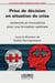 Prise de décision en situation de crise - recherche et innovations pour une formation optimale