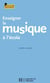 Enseigner la musique à l'école