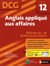 Anglais appliqué aux affaires - dcg épreuve 12 - manuel et applications (édition 2009)