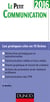 Le petit communication - les pratiques clés en 15 fiches (édition 2016)