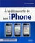 A la découverte de son iPhone