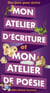 Mon atelier d'écriture et mon atelier de poésie - des jeux pour écrire