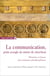 La communication, point aveugle du métier de chercheur - mémoires et leçons d'un séminaire pluridisciplinaire
