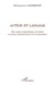 Action et langage - des niveaux linguistiques de l'action aux forces illocutionnaires de la protestation