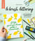 Le brush lettering : Les techniques essentielles en 5 modèles
